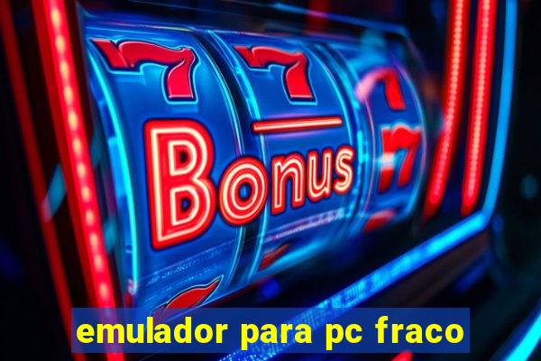 emulador para pc fraco